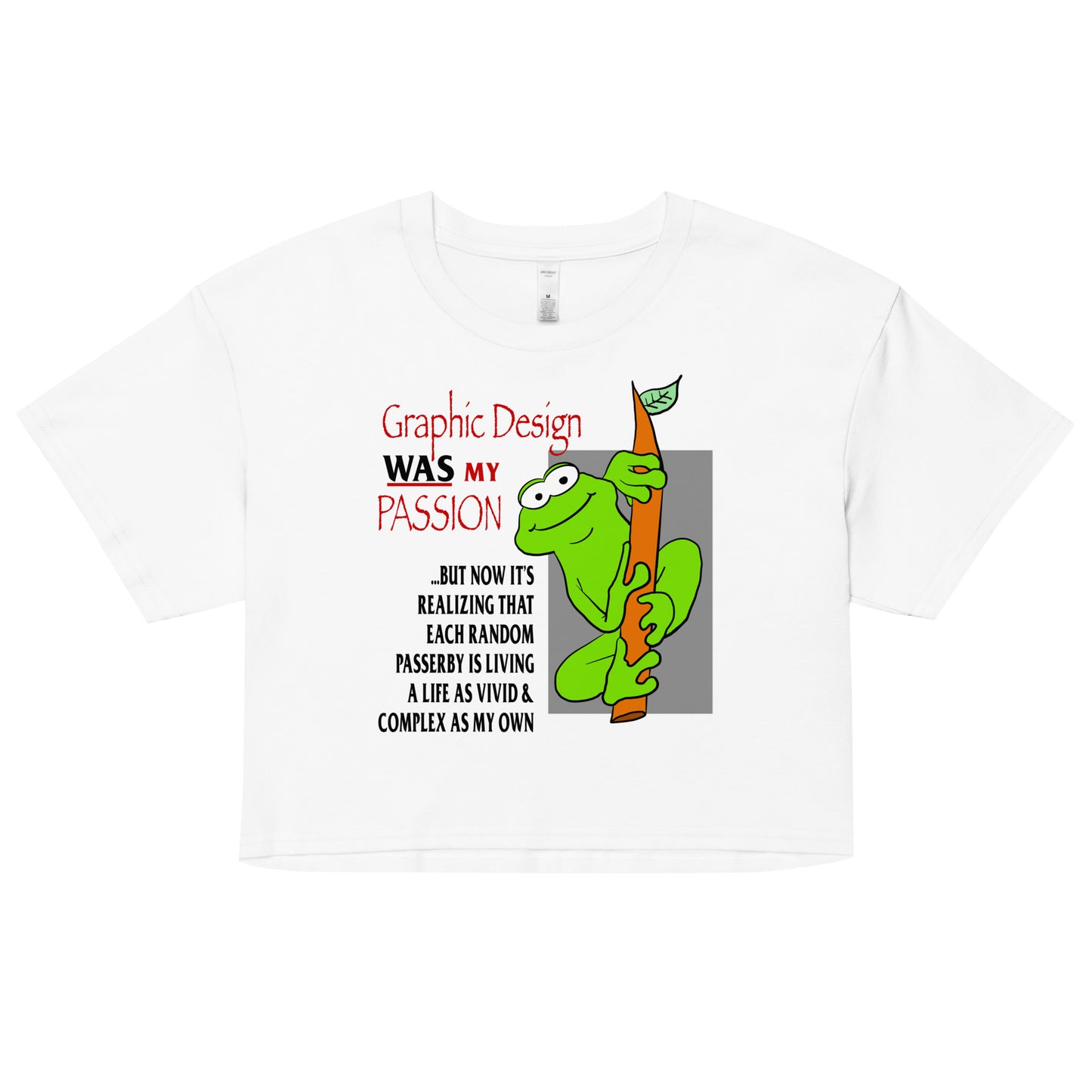 Graphic Design WAS My Passion Women’s crop top