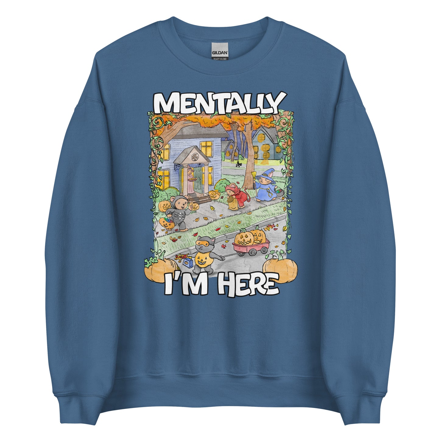 Mentally I'm Here Unisex Sweatshirt