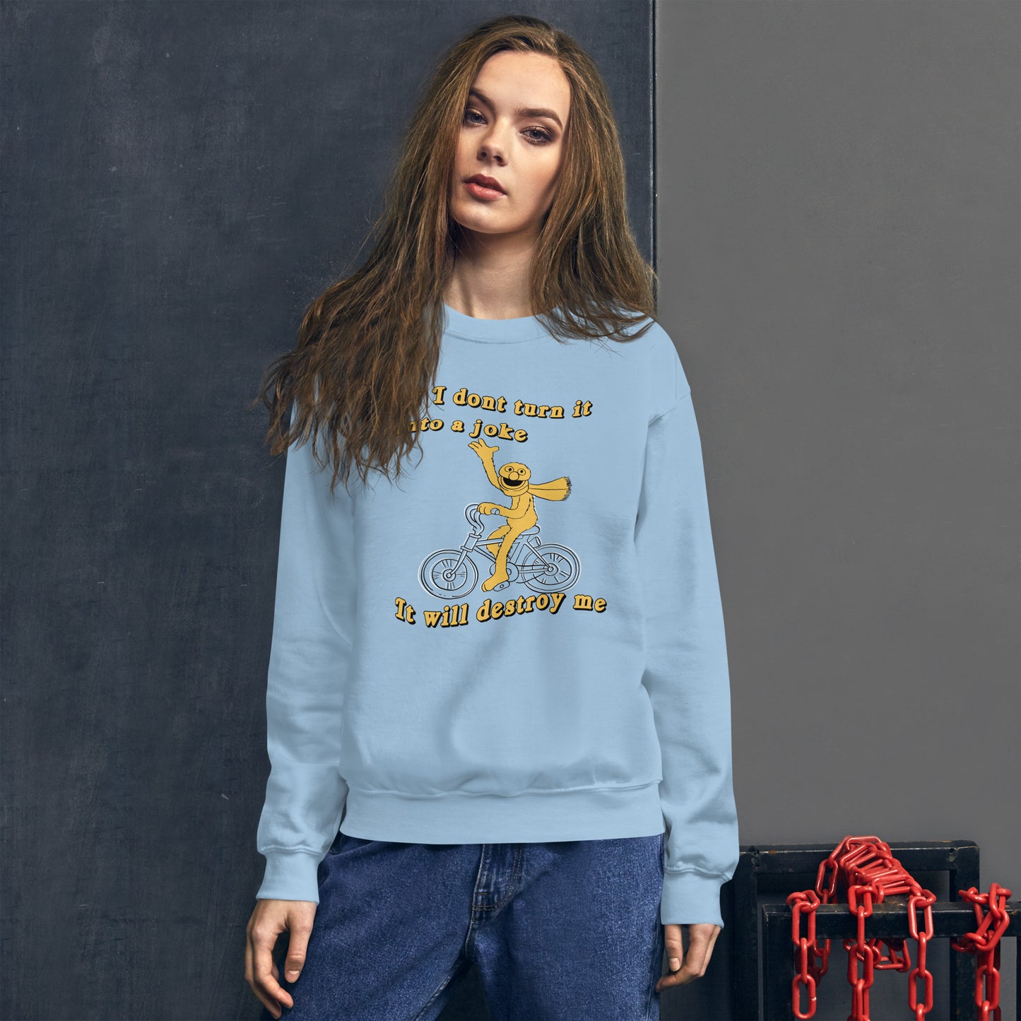 If I don't turn it into a joke meme Unisex Sweatshirt