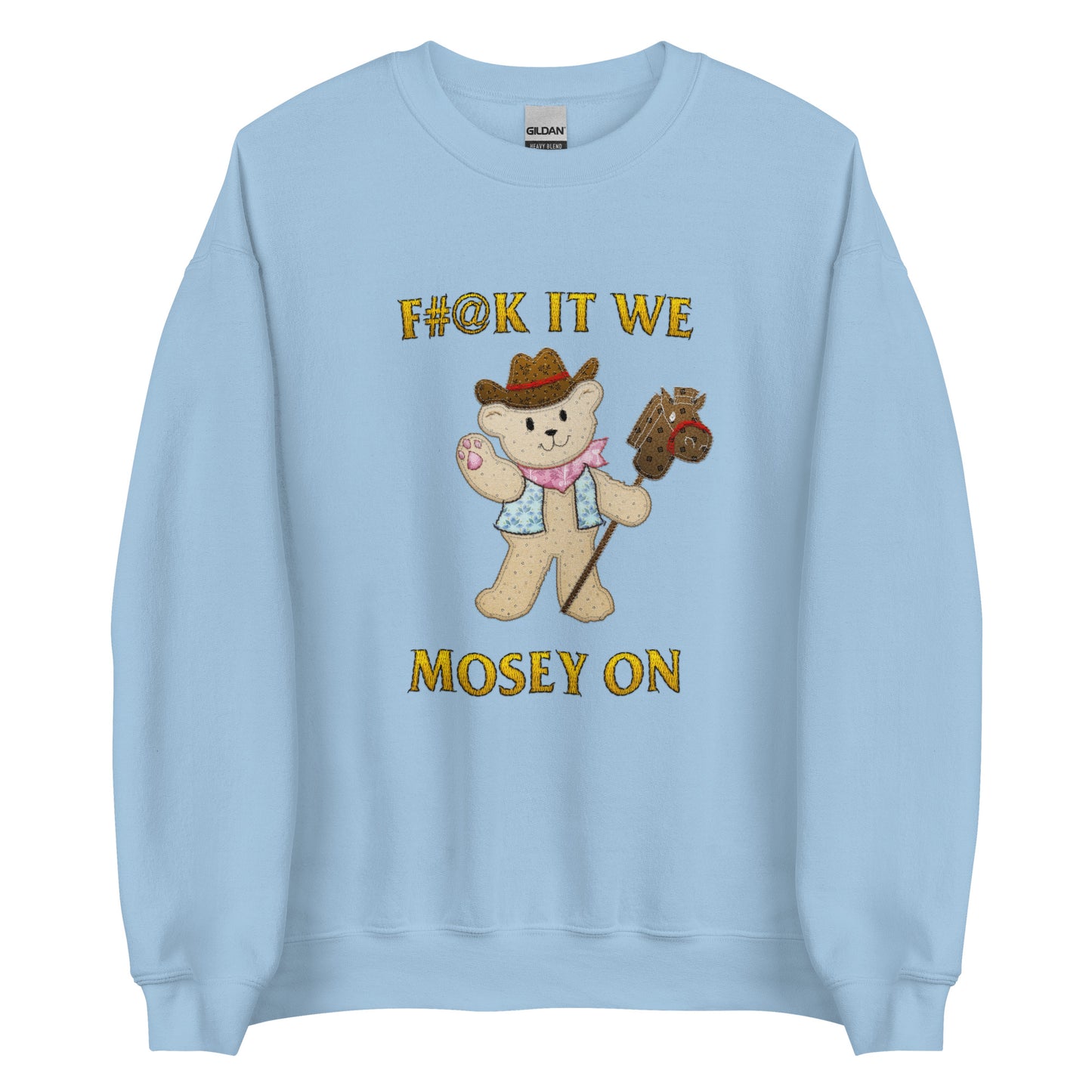 Mosey On (Not Embroidered) Unisex Sweatshirt