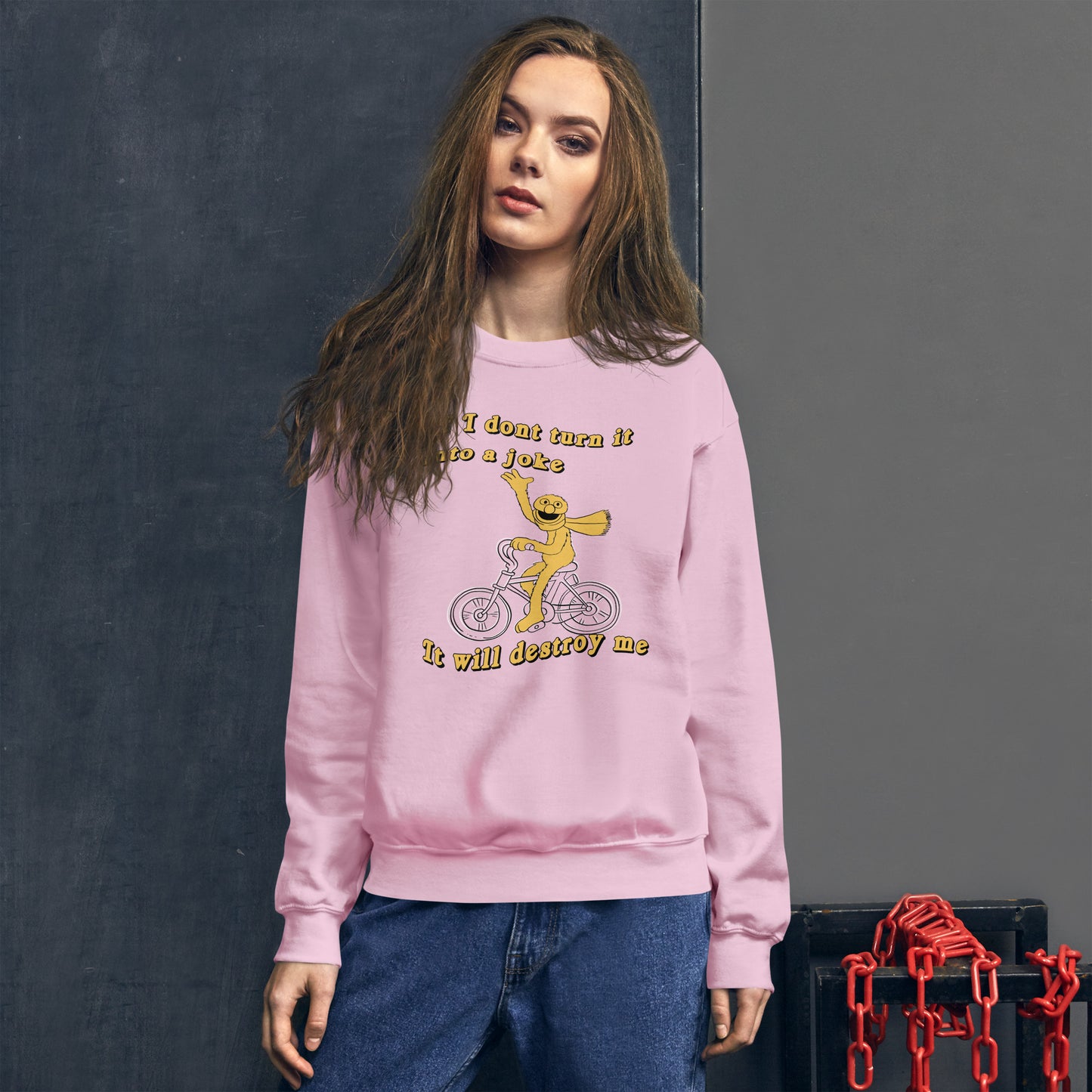 If I don't turn it into a joke meme Unisex Sweatshirt