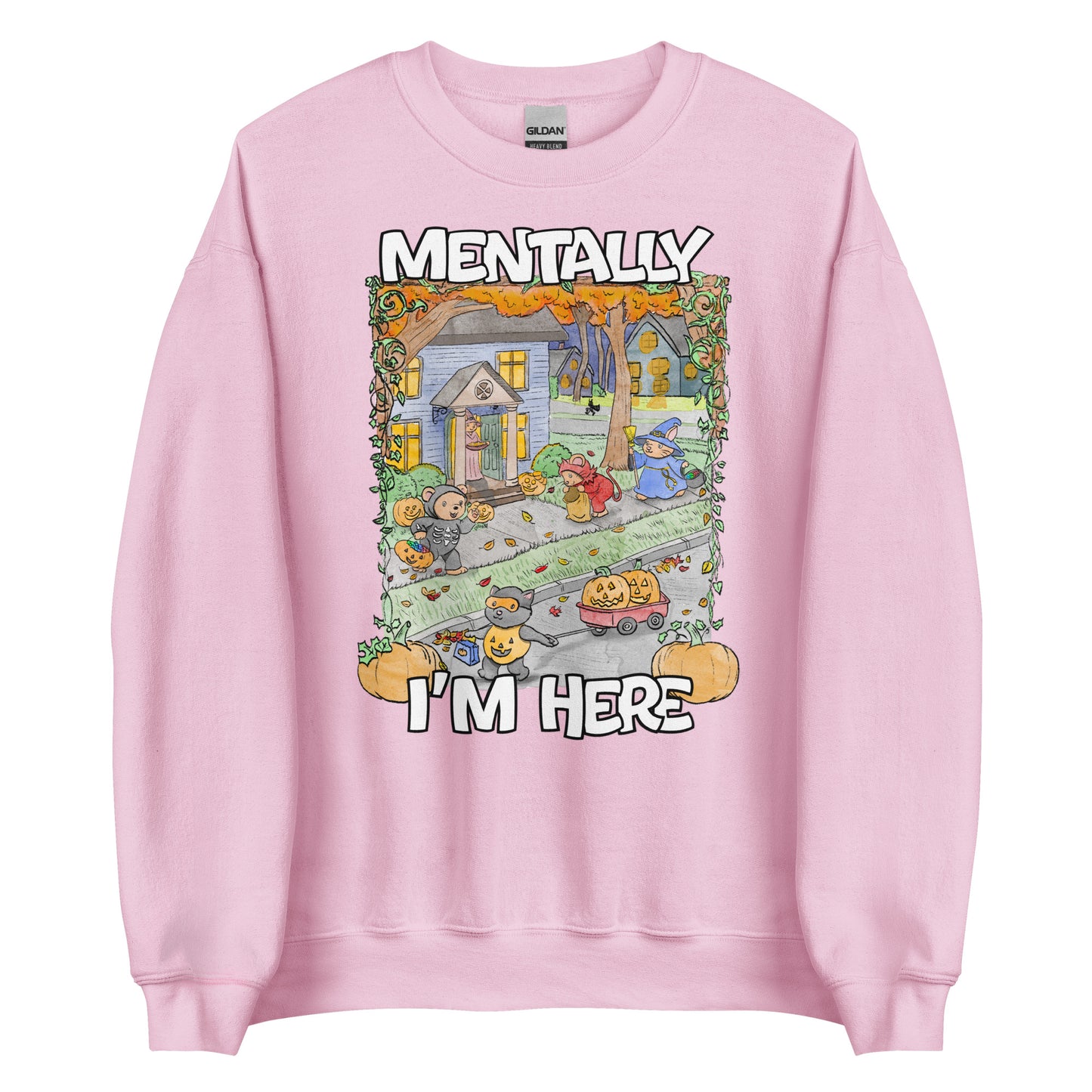 Mentally I'm Here Unisex Sweatshirt
