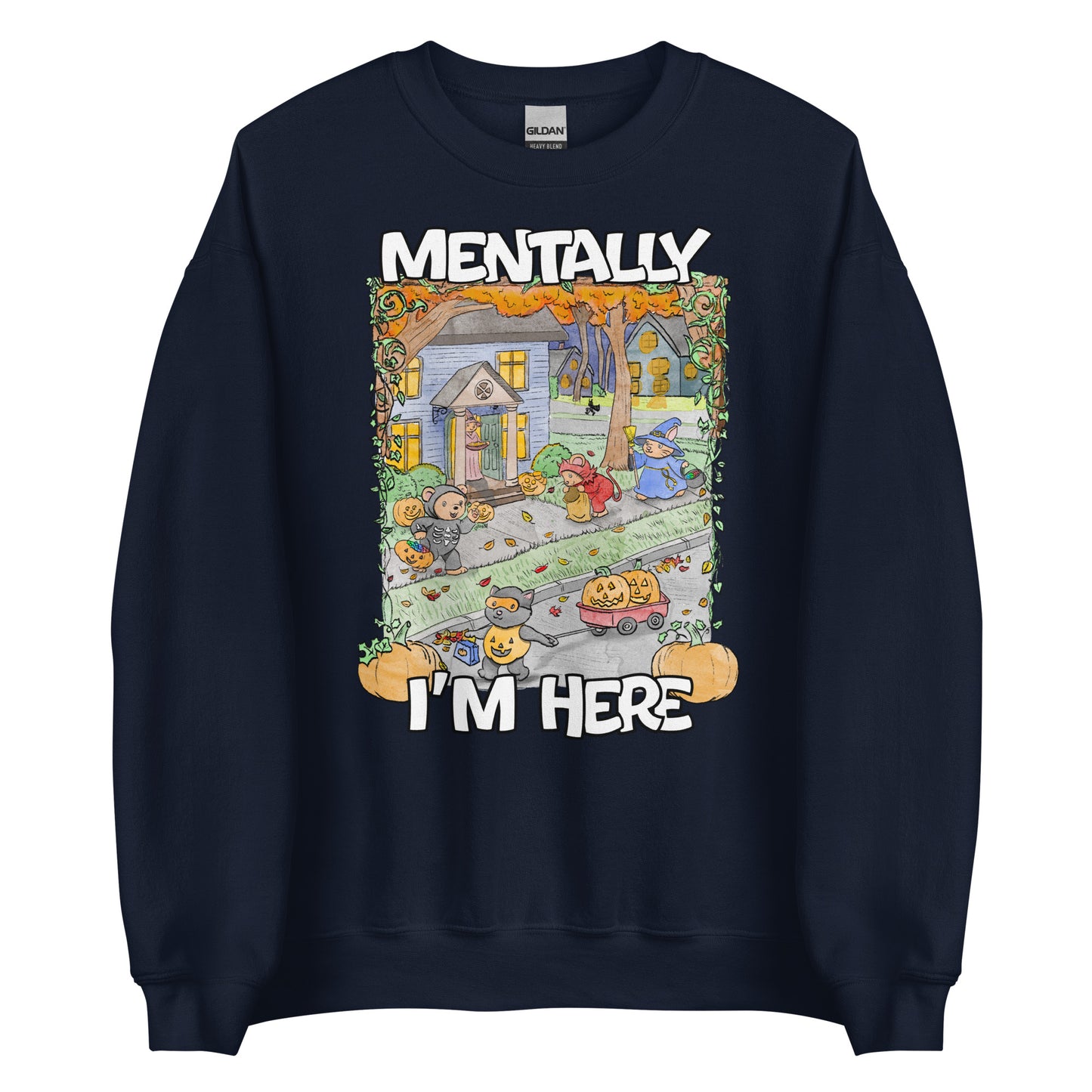 Mentally I'm Here Unisex Sweatshirt