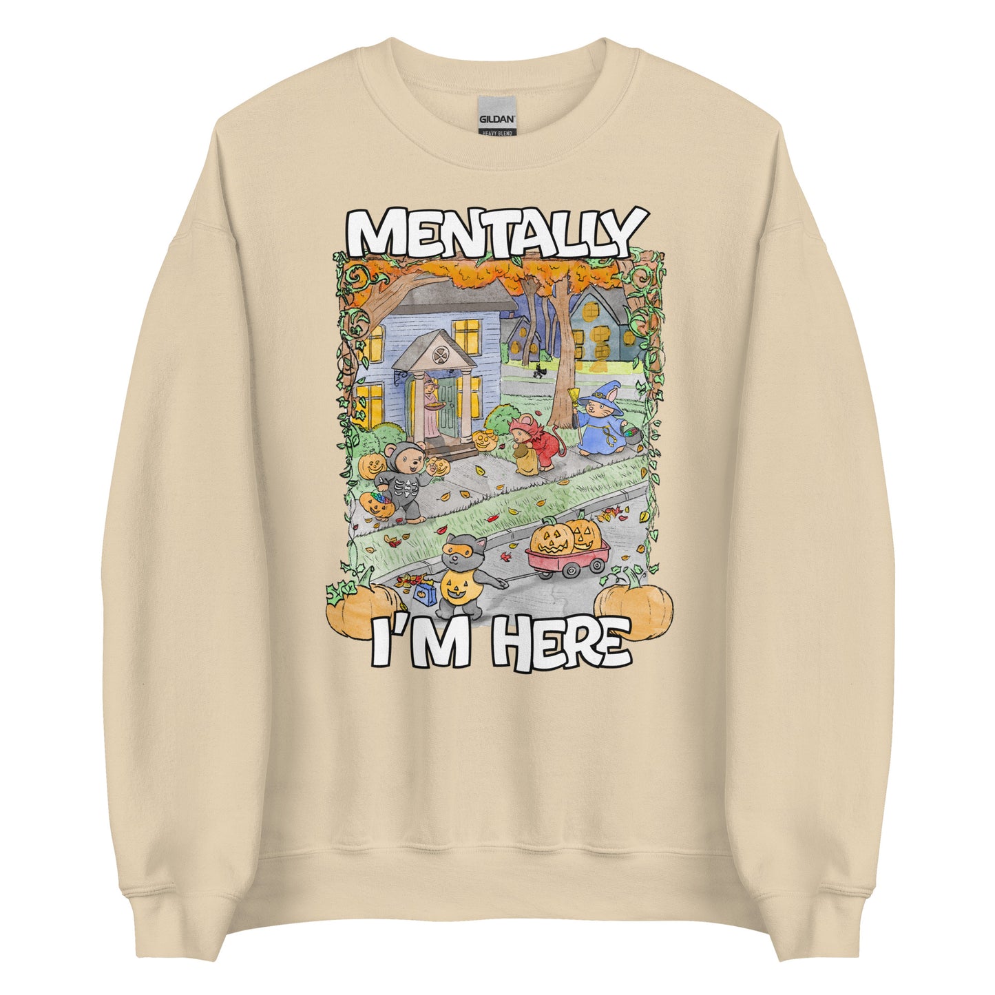 Mentally I'm Here Unisex Sweatshirt