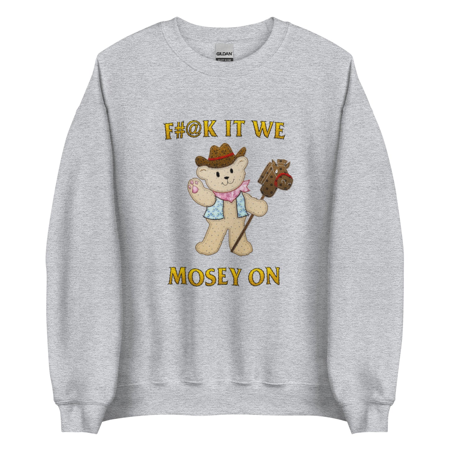 Mosey On (Not Embroidered) Unisex Sweatshirt
