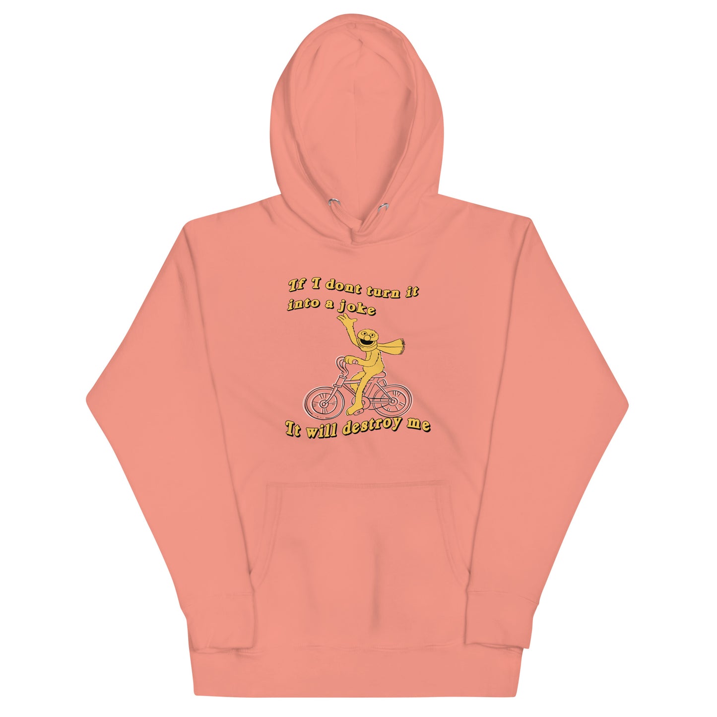 If I don't turn it into a joke meme Unisex Hoodie