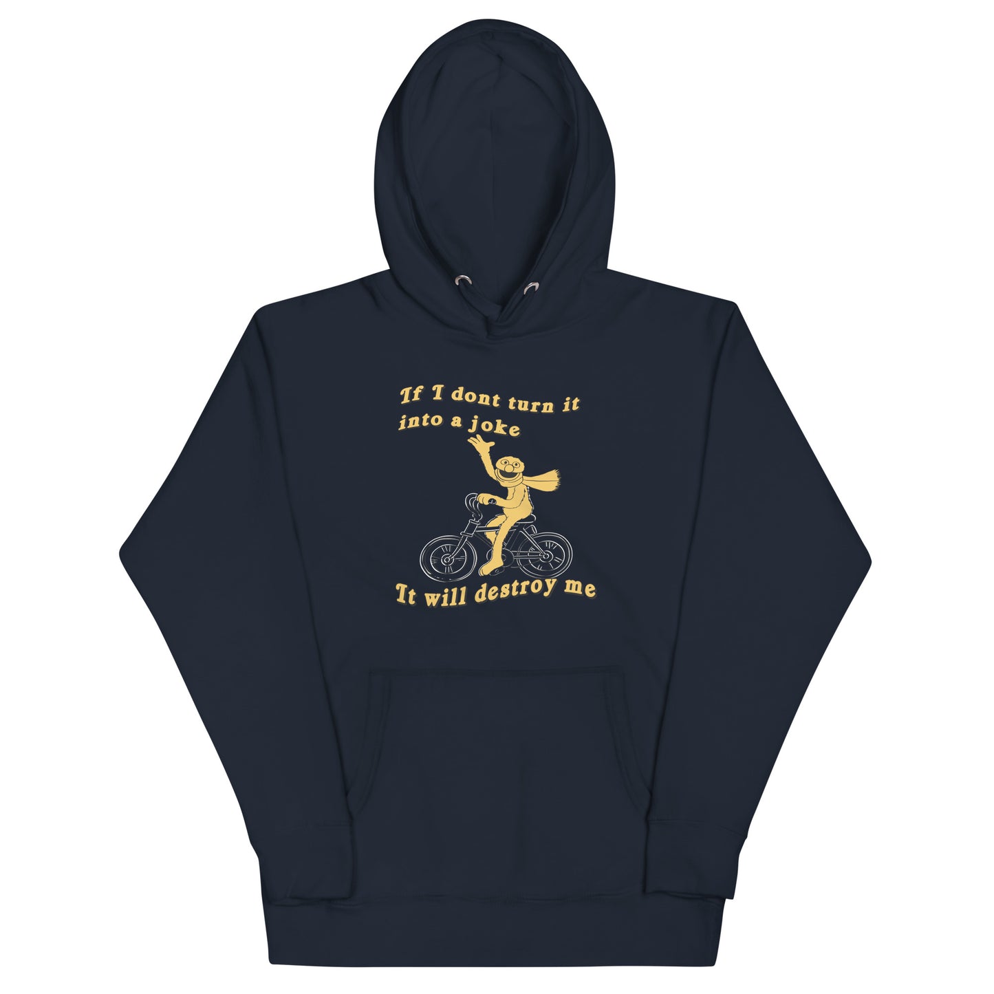 If I don't turn it into a joke meme Unisex Hoodie