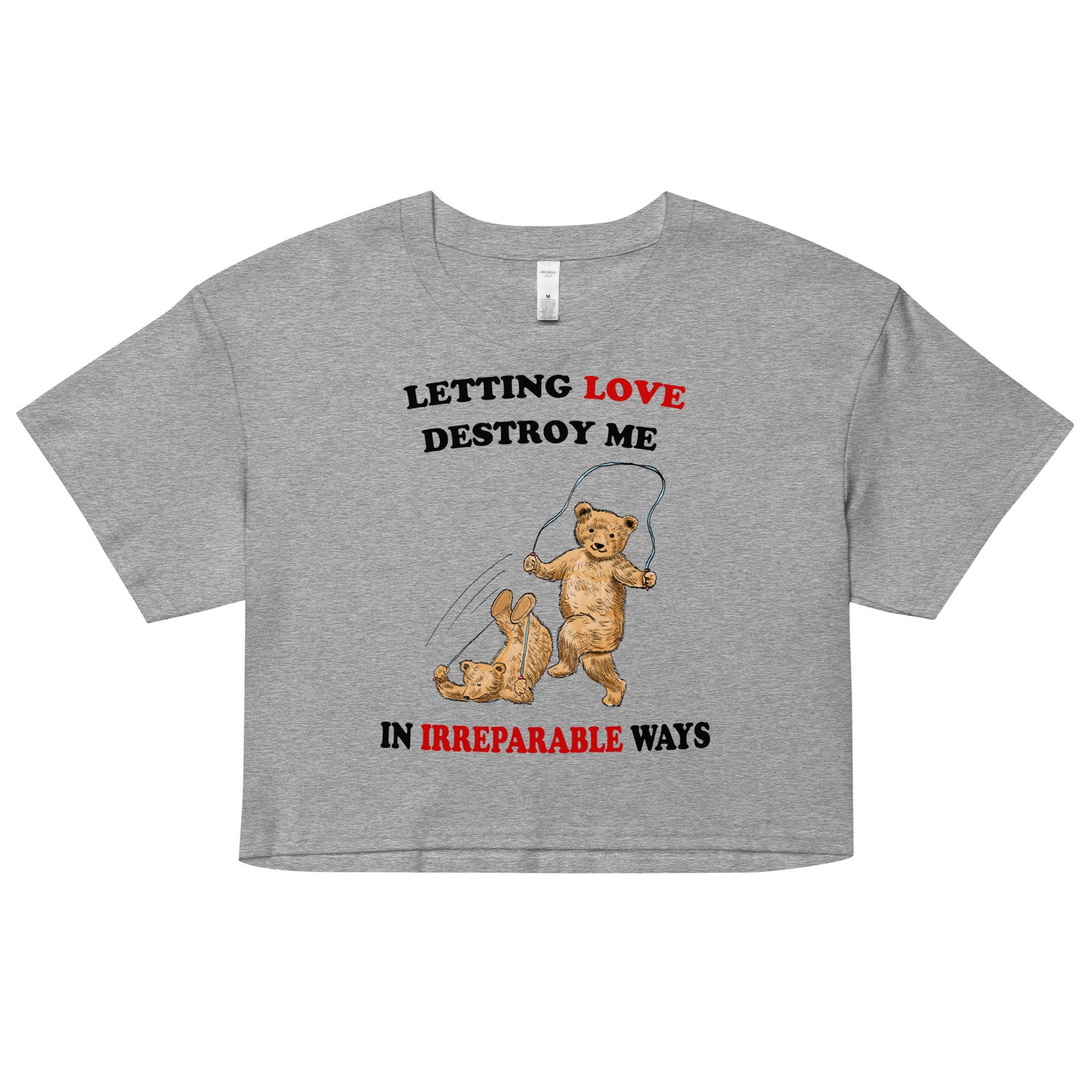 Letting Love Destroy Me Women’s crop top