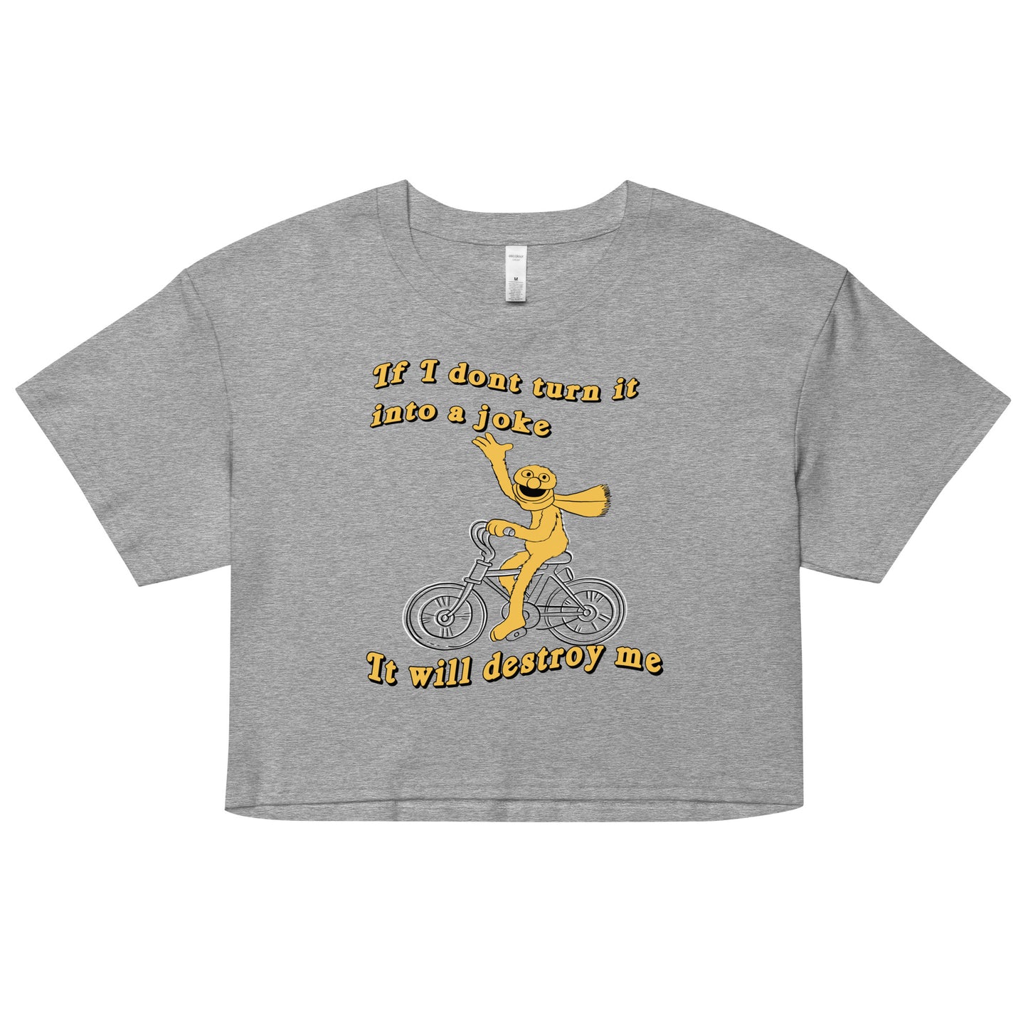 If I Don't Turn It Into a Joke Women’s crop top