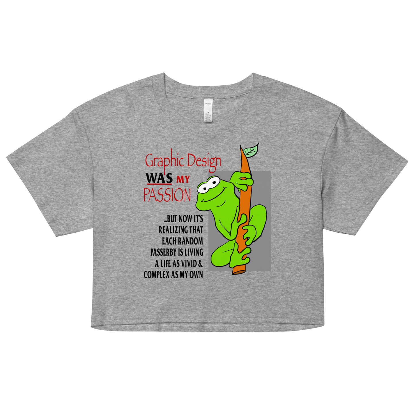 Graphic Design WAS My Passion Women’s crop top