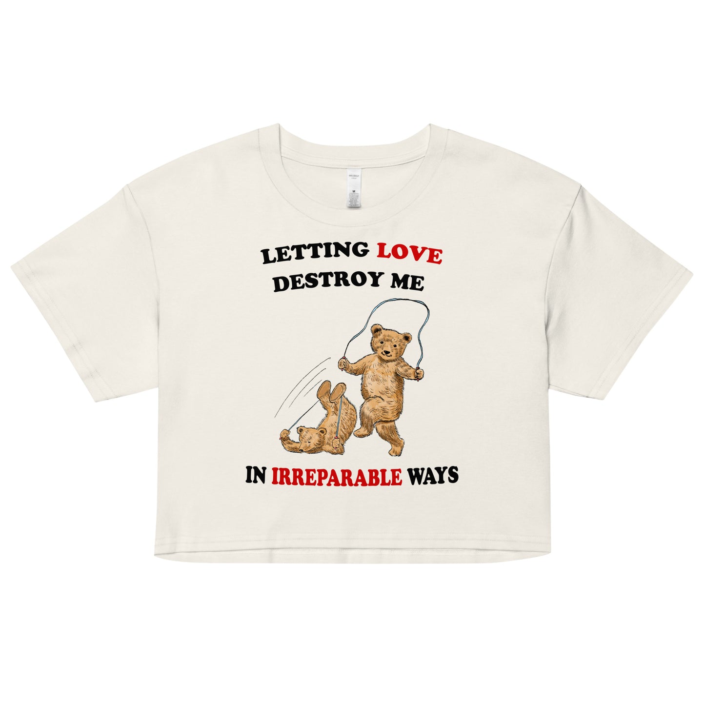 Letting Love Destroy Me Women’s crop top